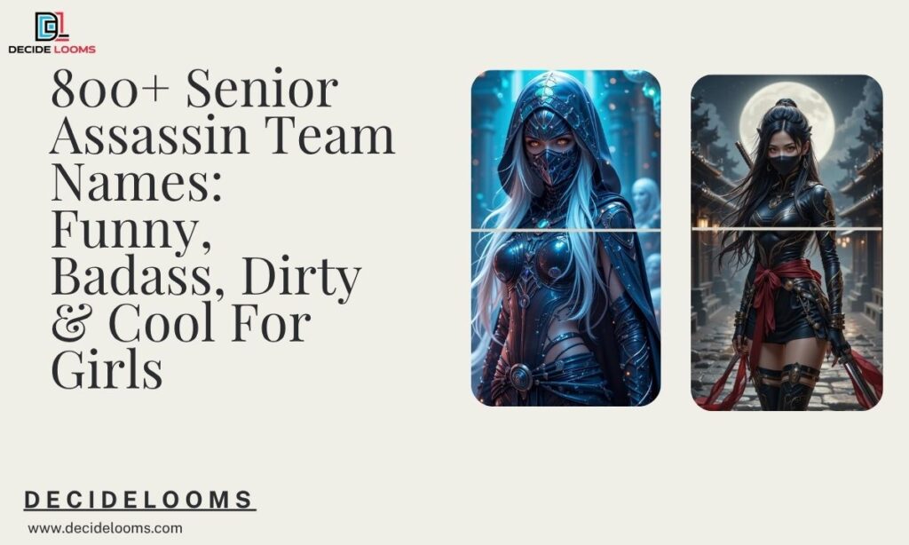 800+ Senior Assassin Team Names Funny, Badass, Dirty & Cool For Girls