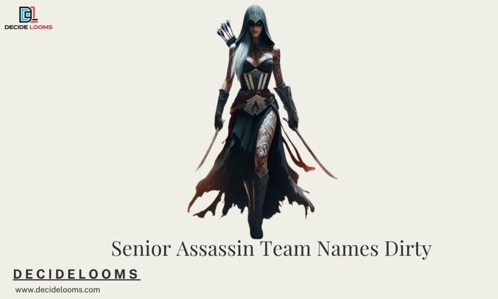 Senior Assassin Team Names Dirty