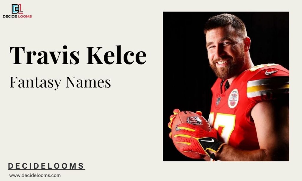 Travis Kelce Fantasy Names