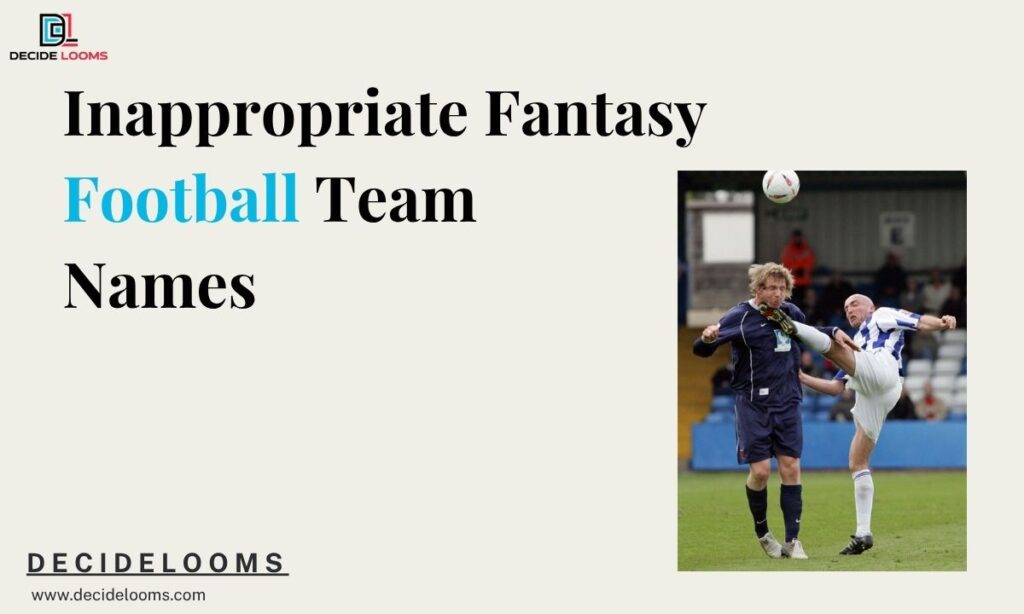 Inappropriate Fantasy Football Team Names